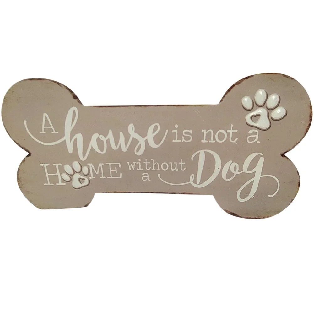 Rustic Metal Dog Bone Wall Sign A House is not a Home without a Dog Taupe 13.5in